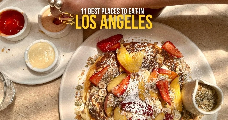 11 Best Places to Eat In LA